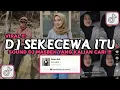 Download Lagu DJ SEKECEWA ITU DJ MASBEH - KAU BUAT LUKA ISI HATIKU KAU BUATKU SEKECEWA ITU VIRAL TIKTOK 2024