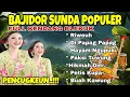 Download Lagu BAJIDOR SUNDA POPULER ~ RIWEUH ~ FULL KENDANG BLEKUK | PENCUGKEUN..!!! 