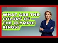 What Are The Colors Of The Olympic Rings - The Olympic Vault