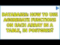 Databases How to use aggregate functions on each array in a table in Postgres