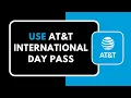 How to Use AT T International Day Pass