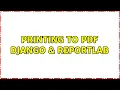 Printing to PDF Django ReportLab