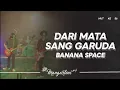 Download Lagu Banana Space - Dari Mata Sang Garuda I Mangarteni #4