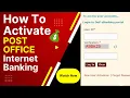 How To Activate internet banking in post office l post office net banking