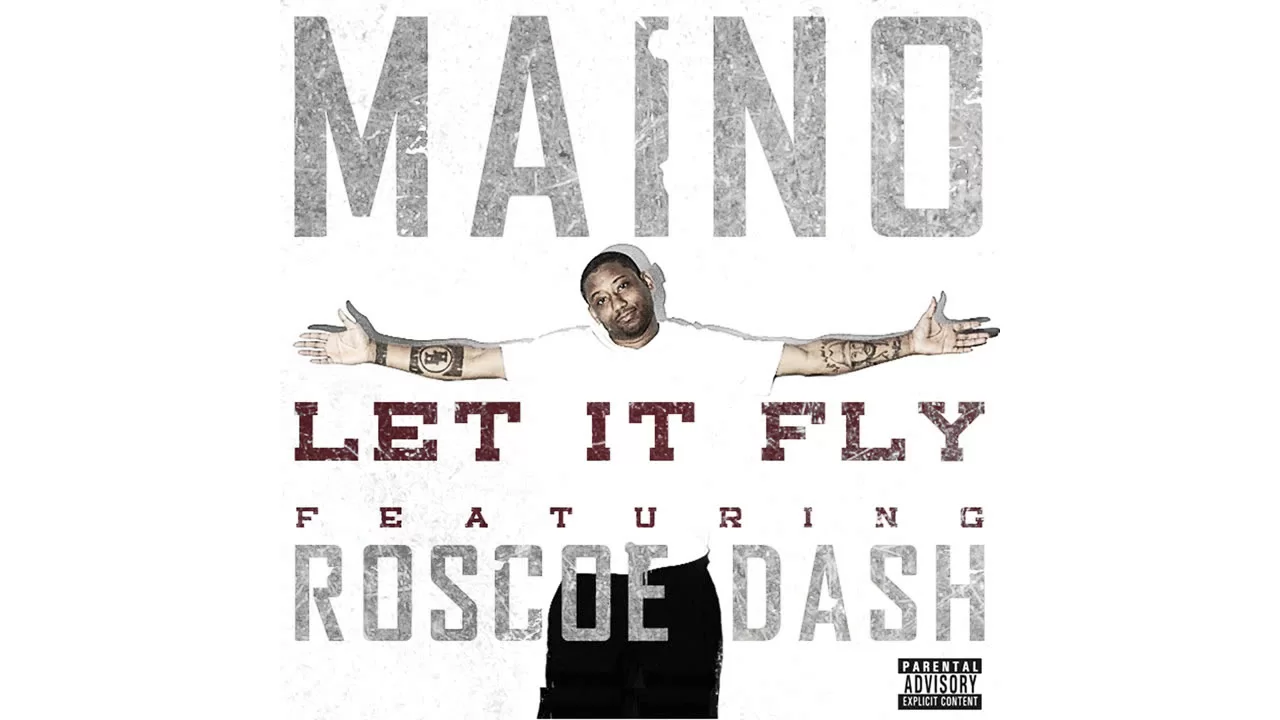 Maino "Let It Fly" featuring Roscoe Dash