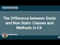 The Difference between Static and Non Static Classes and Methods in C