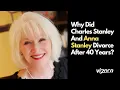 Lagu Why Did Charles Stanley And Anna Stanley Divorce After 40 Years