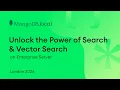 Unlock the Power of Search Vector Search on Enterprise Server MongoDB local London