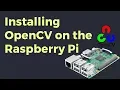 Installing OpenCV on Raspberry Pi