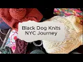 Black Dog Knits - A NYC Journey
