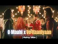 Download Lagu Ultimate O Maahi x Ve Haaniyaan Mashup Remix | Shah Rukh Khan | Taapsee Pannu
