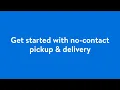 Get Started with No-Contact Pickup Delivery