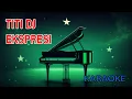 Titi Dj Ekspresi Karaoke