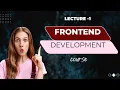 Frontend Development Lecture 1 Complete Beginner Guide HTML CSS JavaScript