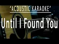 Download Lagu Until i found you - Stephen Sanchez (Acoustic karaoke)