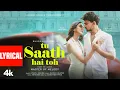 Download Lagu Tu Saath Hai Toh (Lyrical Video): Mithoon, Vishal Mishra, Vishal Pandey, Sana Makbul, Sayeed Quadri