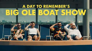 A Day To Remember 's Big Ole Boat Show