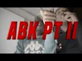 ABK Part II - Poleboy Trey x Splashh57 x PoleboyJuju x TreyFive x YgChunks S E Babypicassofilms