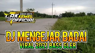 Download DJ MENGEJAR BADAI TERBARU 2021 BASS GLER | CAK KEMEL OFFICIAL RMX MP3