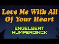 Download Lagu ENGELBERT HUMPERDINCK/LOVE ME WITH ALL OF YOUR HEART/THE BEST LOVE SONG/cover #music #love #song 