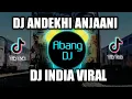 Download Lagu DJ INDIA ANDEKHI ANJAANI FULL BASS VIRAL TIKTOK 2021 | DJ TIKTOK INDIA ANDEKA ANJANASA