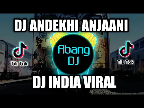 Download MP3 DJ INDIA ANDEKHI ANJAANI FULL BASS VIRAL TIKTOK 2021 | DJ TIKTOK INDIA ANDEKA ANJANASA