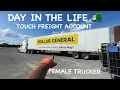 FEMALE TOUCH FREIGHT TRUCK DRIVER DAY IN THE LIFE VLOG DOLLAR GENERAL ACCOUNT