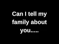 Download Lagu Can I tell my family about you........ love messages current thoughts and feelings