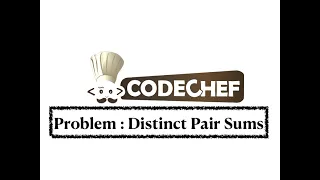 Distinct Pair Sums - Problem Code Chef Daily Coding Problem Java Code
