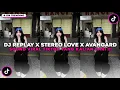 Download Lagu DJ REPLAY X STEREO LOVE X AVANGARD | JEDAG JEDUG FULL BASS VIRAL TIKTOK TERBARU 2025 !!!