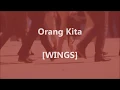 Download Lagu WINGS - Orang Kita - Lirik / Lyrics On Screen