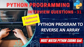 P31 Python Program To Reverse An Array 2 Different Approach Python Coding Interview Question