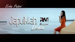 Download Echa Putri - Japuiklah Denai (Official Music Video) MP3