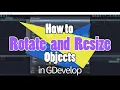 How to rotate and resize objects in GDevelop tutorial