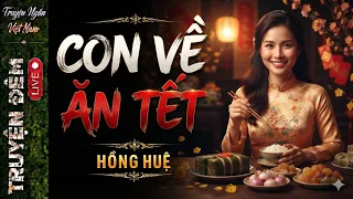 Đáng suy ngẫm - Câu chuyện này bà con nên nghe" CON VỀ ĂN TẾT " Đọc truyện đêm khuya #honghue