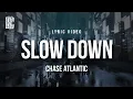 Download Lagu Chase Atlantic - Slow Down | Lyric Video