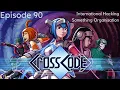 CrossCode Ep 90 International Hacking Something Organisation