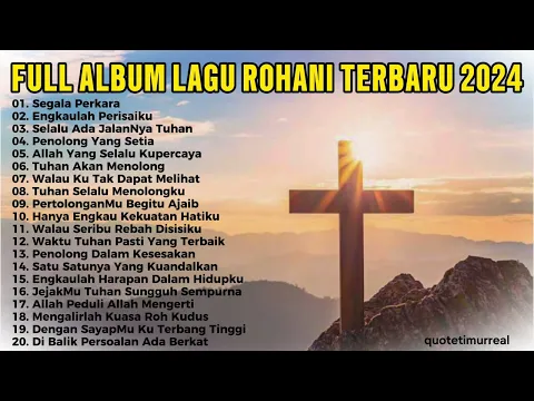 Download MP3 Segala perkara - Full Album Lagu Rohani Terbaru 2024 || quotetimurreal