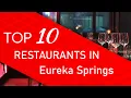 Top 10 best Restaurants in Eureka Springs Arkansas