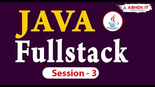 Java Fullstack Development Session - 03 Ashok IT
