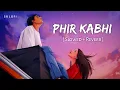 Download Lagu Phir Kabhi (Slowed + Reverb) | Arijit Singh | M.S. Dhoni - The Untold Story | SR Lofi