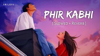 phir kabhi slowed reverb arijit singh m s dhoni the untold story sr lofi