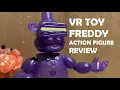 VR TOY FREDDY FUNKO FNAF ACTION FIGURE REVIEW - Five Nights at Freddy s Toys Merch Review