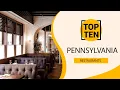Top 10 Best Restaurants to Visit in Pennsylvania USA - English