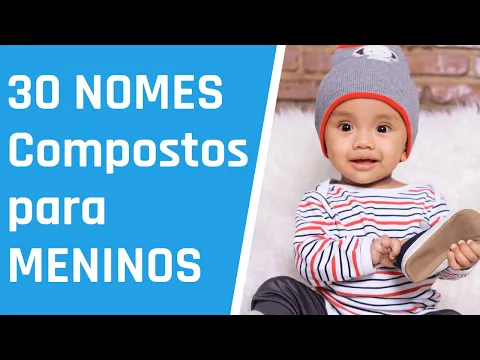 Download MP3 30 Lindos NOMES COMPOSTOS para MENINOS