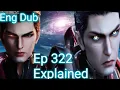 Download Lagu Swallowed Star Episode 322 | Novel Chapter Explained | Chinese Anime Series