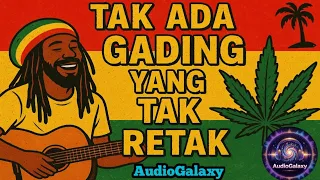 tak ada gading yang tak retak lagu reggae kehidupan
