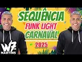 Download Lagu SEQUÊNCIA FUNK LIGHT CARNAVAL | FUNK CARIOCA TIKTOK 2025 | SEM PALAVRÃO - W7 MARTINS