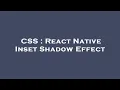 CSS React Native Inset Shadow Effect