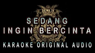 Download DEWA 19 - SEDANG INGIN BERCINTA - KARAOKE ORIGINAL AUDIO MP3